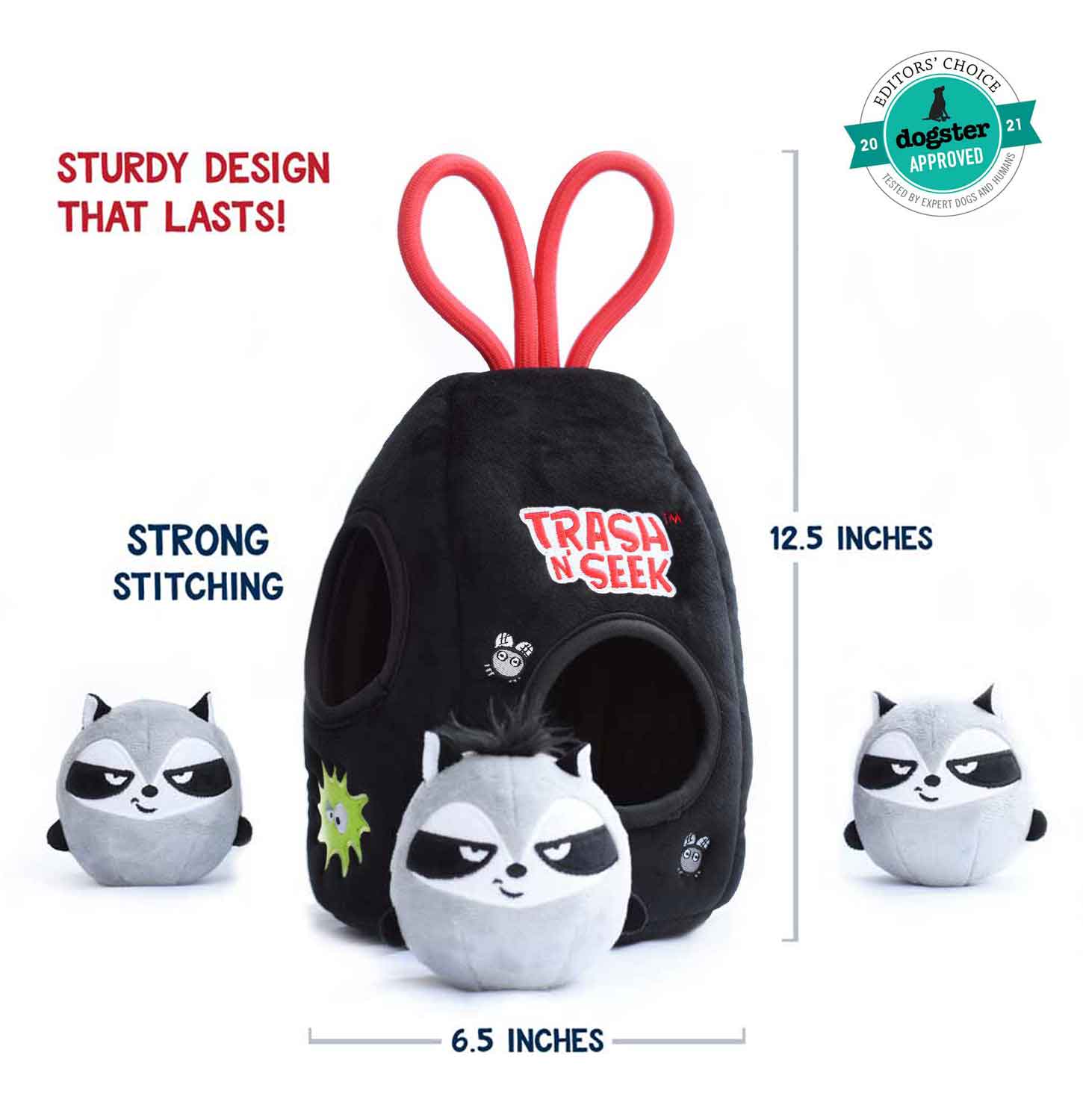 A plush trash bag and three squeaky, ball-shaped raccoons