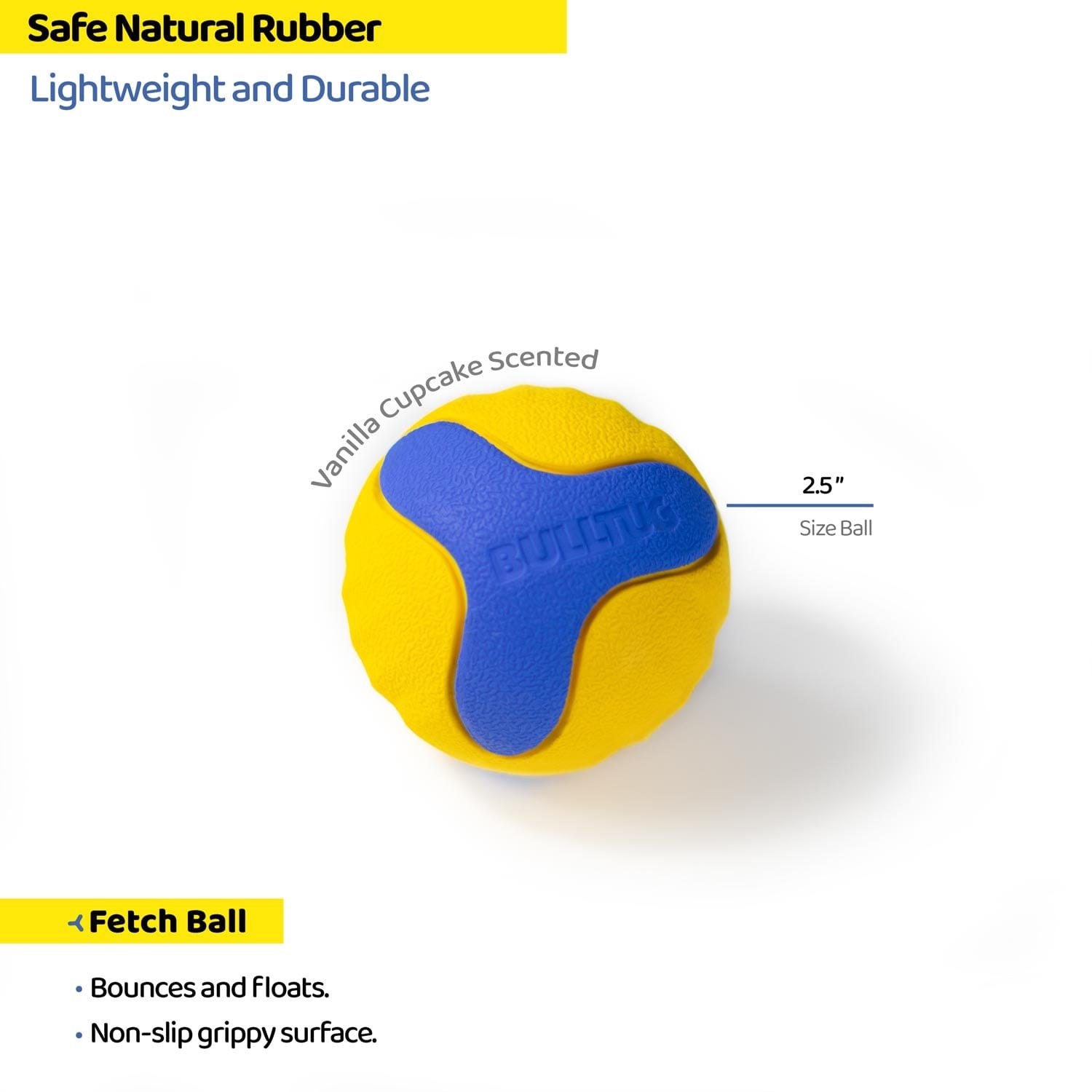 The Fetch Ball Features a Safe Natural Rubber, Vanilla Cupcake Scented, And Measures 2.5 inches